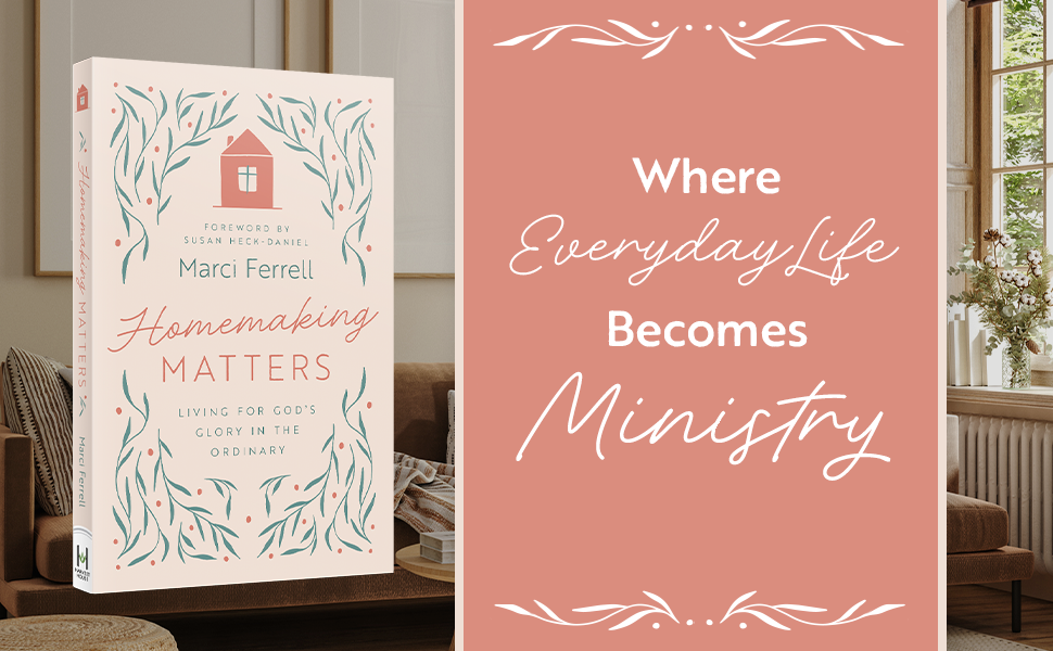 Why Homemaking Reveals God’s Glory in the Ordinary