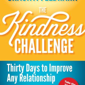 The Kindness Challenge: Thirty Days to Improve Any Relationship - eBook
