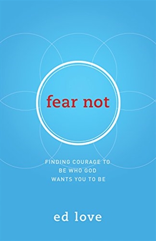 Fear Not! - The Legacy Institute