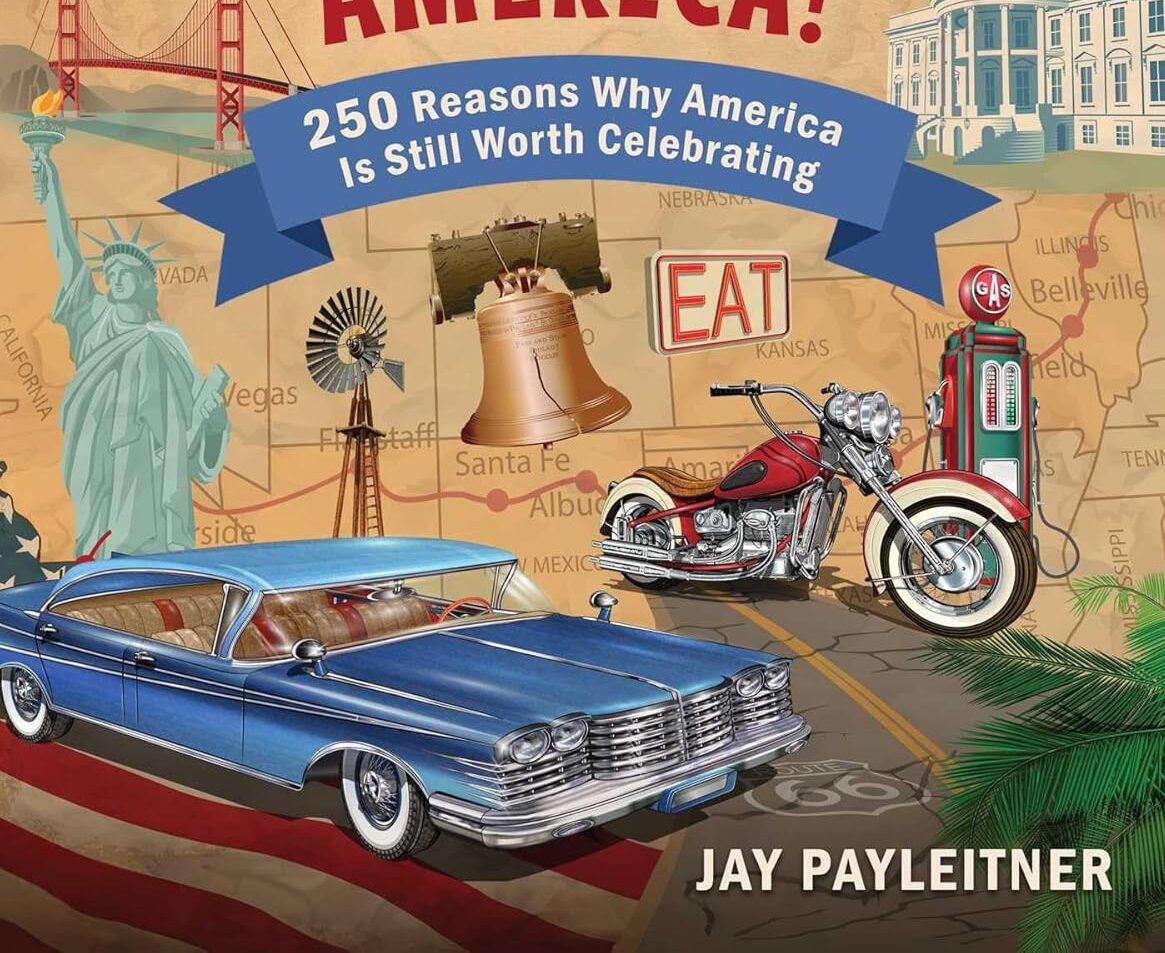 250 Reasons Why America Is Still Worth Celebrating