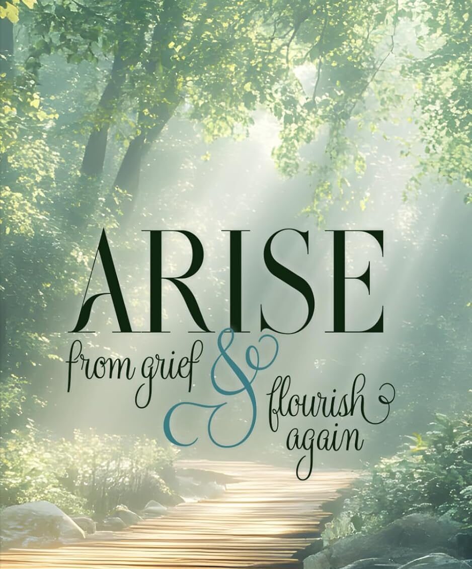 How Can You Arise from Grief and Loss?