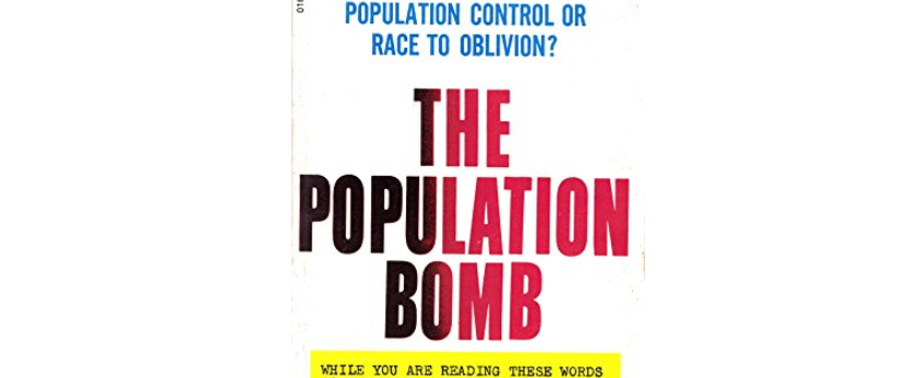 Paul Ehrlich’s Legacy—”The Population Bomb” Destroyed Lives