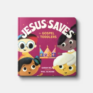 Jesus Saves: The Gospel for Toddlers
