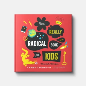 The Really Radical Book for Kids: More Truth, More Fun