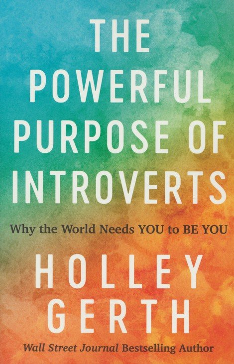 The Powerful Purpose of Introverts
