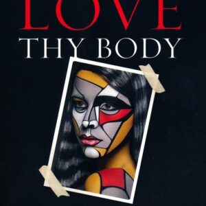 Love Thy Body: Answering Hard Questions about Life and Sexuality